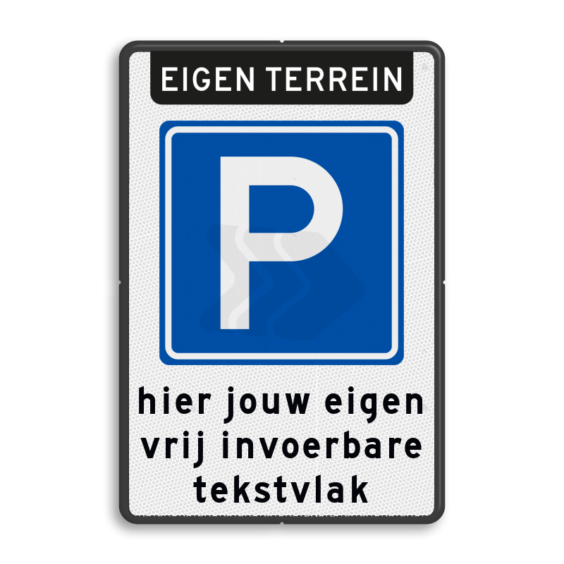 Parkeerborden (toegestaan) - parkeerbord-met-eigen-tekst-voor-eigen-terrein