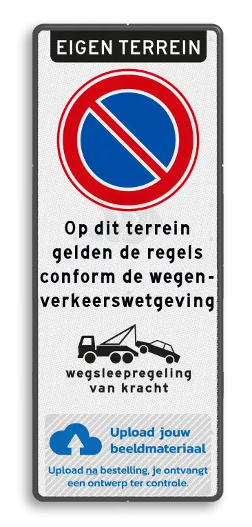 Parkeerborden (verboden) - parkeerverbod-eigen-terrein-eigen-tekst-wegsleepregeling-verboden-toegang-art461