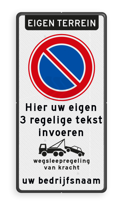 Parkeerborden (verboden) - parkeerverbod-rvv-e01-eigen-tekst-wegsleepregeling-bedrijfsnaam