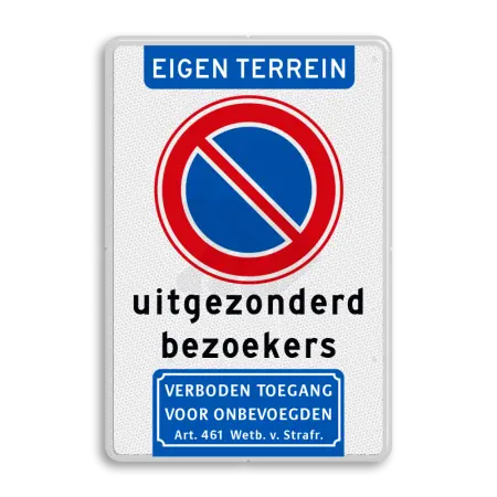 Verboden toegang borden - verkeersbord-eigen-terrein-niet-parkeren-uitgezonderd-bezoekers-verboden-toegang