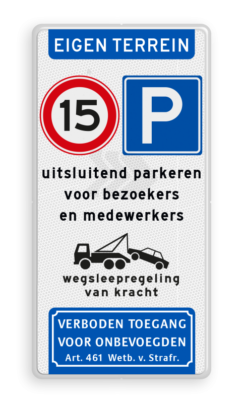 Parkeerborden (toegestaan) - verkeersbord-eigen-terrein-parkeren-bezoekersmedewerkers-wegsleepregeling-verboden-toegang-traffictotaal.nl