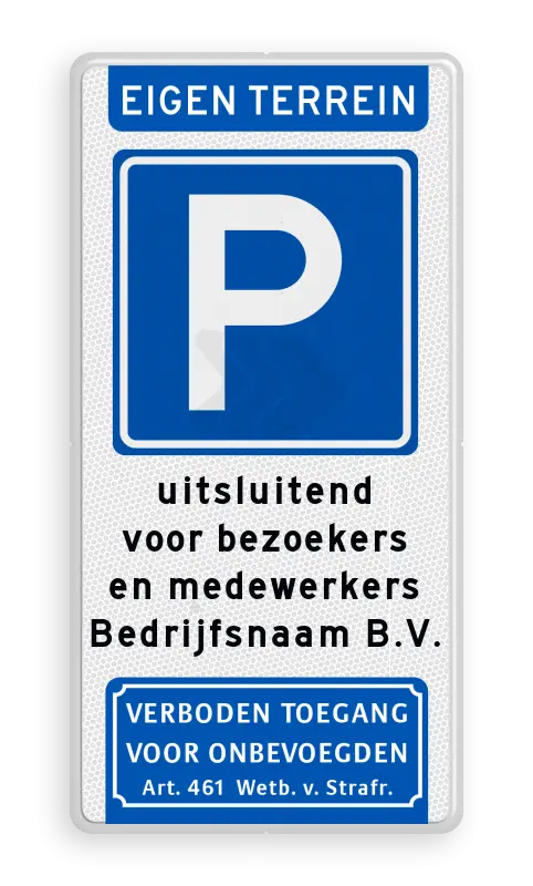 Parkeerborden (toegestaan) - verkeersbord-parkeren-eigen-terrein-medewerkersbezoekers-bedrijfsnaam-verboden-toegang-traffictotaal.nl