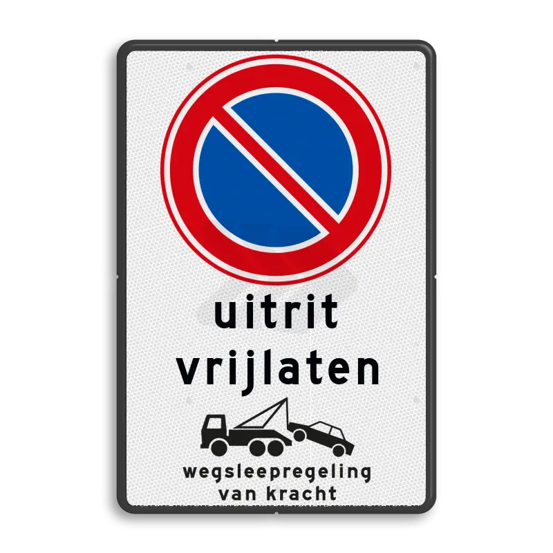 Parkeerborden (verboden) - verkeersbord-uitrit-vrijlaten-parkeren-verboden-wegsleepregeling (1)