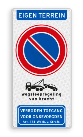 Parkeerborden (verboden) - verkeersbord-verboden-te-parkeren-eigen-terrein-wegsleepregeling-verboden-toegang